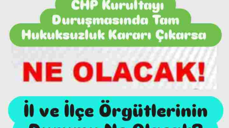 Olası Tedbir Kararında İl-İlçe Örgütleri ?