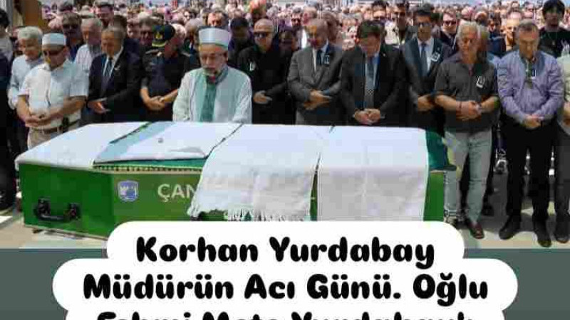 Korhan Yurdabay'ın Acı Günü 