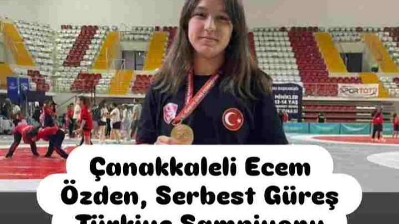 Çanakkaleli Ecem Özden, Serbest Güreş Türkiye Şampiyonu oldu! 