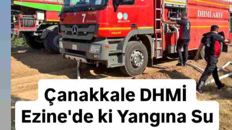 Ezine'de ki Yangına DHMİ Ekipleri