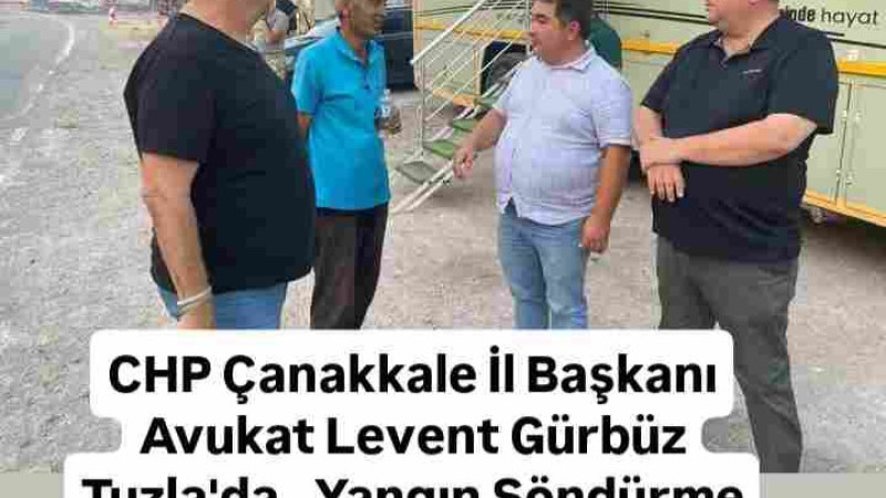 CHP İl Başkanı Avukat Gürbüz Yangın Bölgesinde 