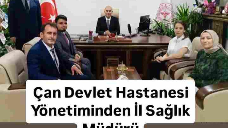 Çan Devlet Hastanesi Yönetiminden İl Sağlık Müdürüne Ziyaret 