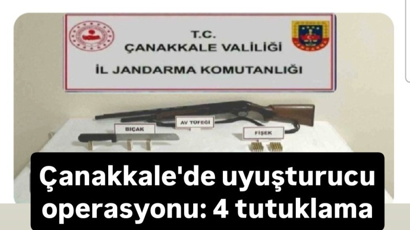  Çanakkale'de uyuşturucu operasyonu: 4 tutuklama