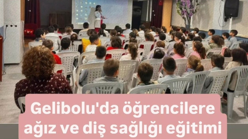 Gelibolu'da öğrencilere ağız ve diş sağlığı eğitimi verildi