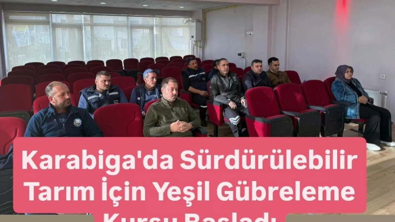 Karabiga'da Sürdürülebilir Tarım İçin Yeşil Gübreleme Kursu Başladı