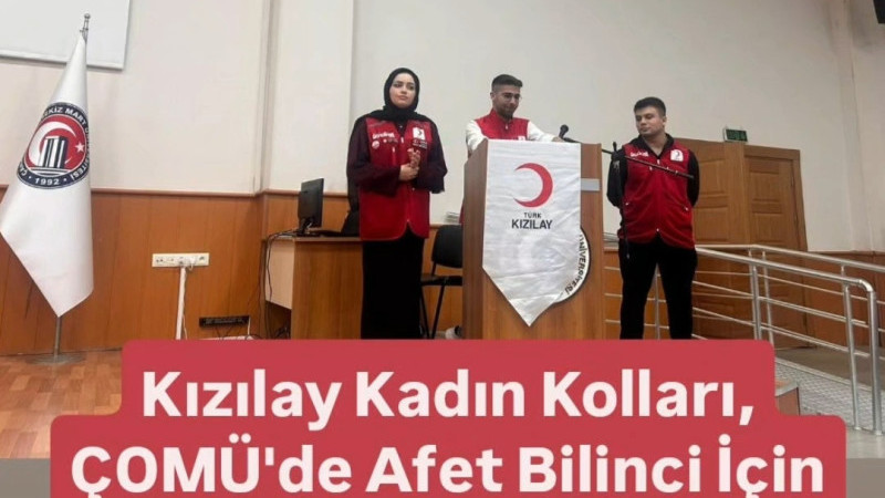 Kızılay Kadın Teşkilatı, ÇOMÜ'de Afet Bilinci İçin Sahadaydı!