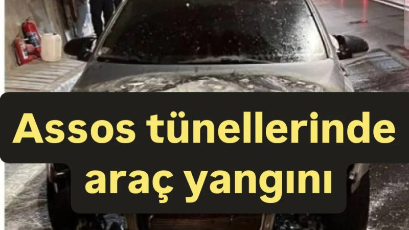 Assos tünellerinde araç yangını
