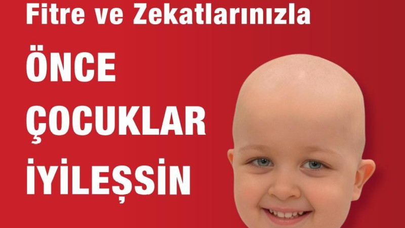 Ramazan Bağışlarınızla Önce Çocuklar İyileşsin”