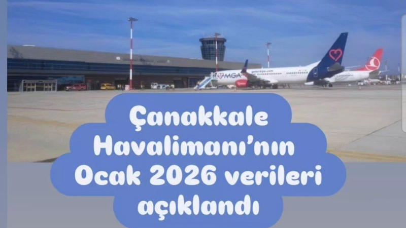 Çanakkale Havalimanı’nın Ocak 2026 verileri açıklandı