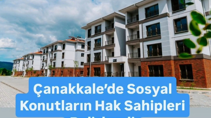 Çanakkale’de Sosyal Konutların Hak Sahipleri Belirlendi