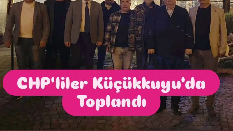 CHP'liler Küçükkuyu'da Toplandı