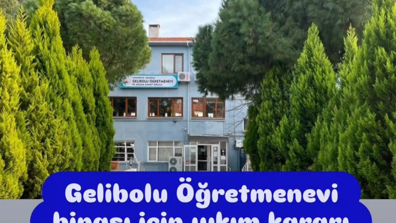 Gelibolu Öğretmenevi binası için yıkım kararı