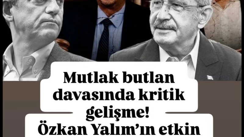 Mutlak butlan davasında kritik gelişme! 