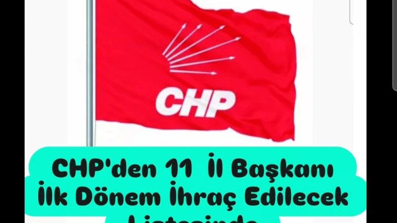 11 İl Başkanı İhraç Listesinde