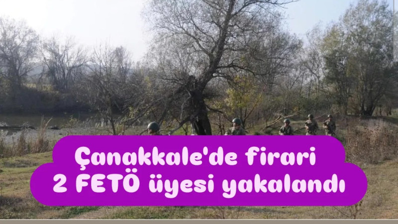 Çanakkale'de 2 FETÖ üyesi yakalandı