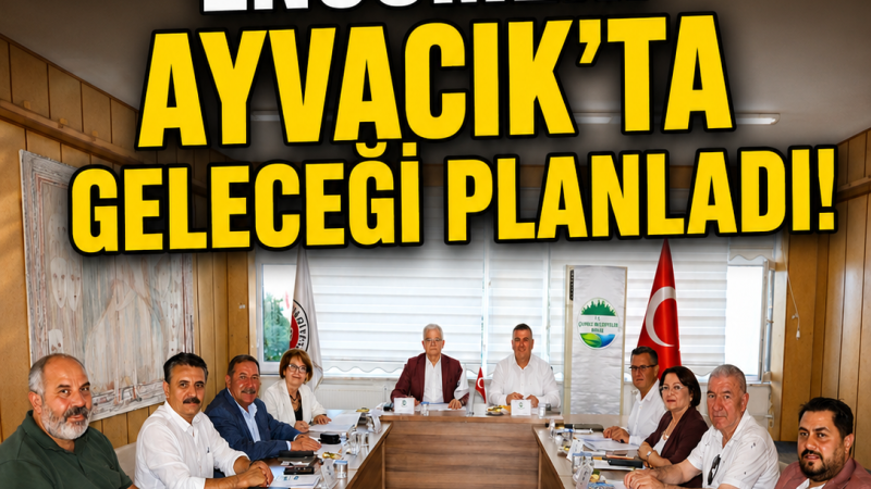 Çevreci Belediyeler Birliği Encümeni Ayvacık'ta Geleceği Planladı!
