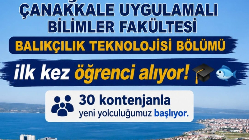 ÇOMÜ Uygulamalı Bilimler Fakültesi Balıkçılık Teknolojisi Bölümü ilk kez öğrenci alıyor!