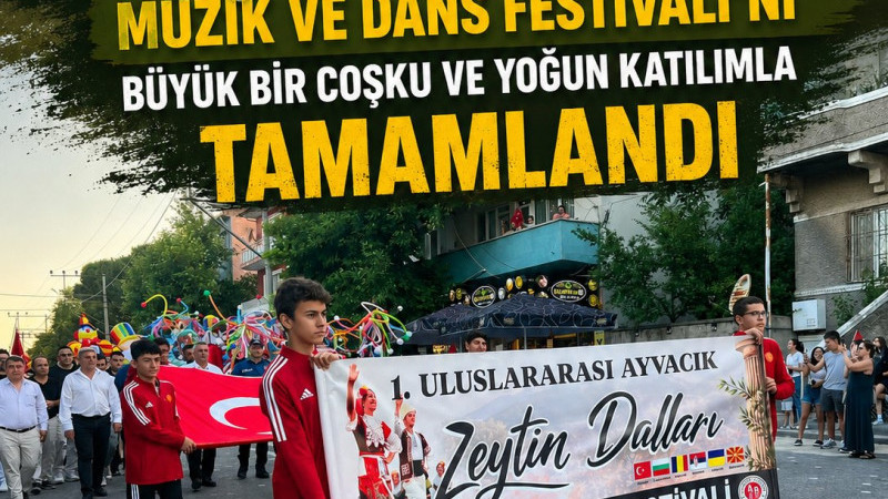 1. Uluslararası Ayvacık Zeytin Dalları Festivali Tamamlandı