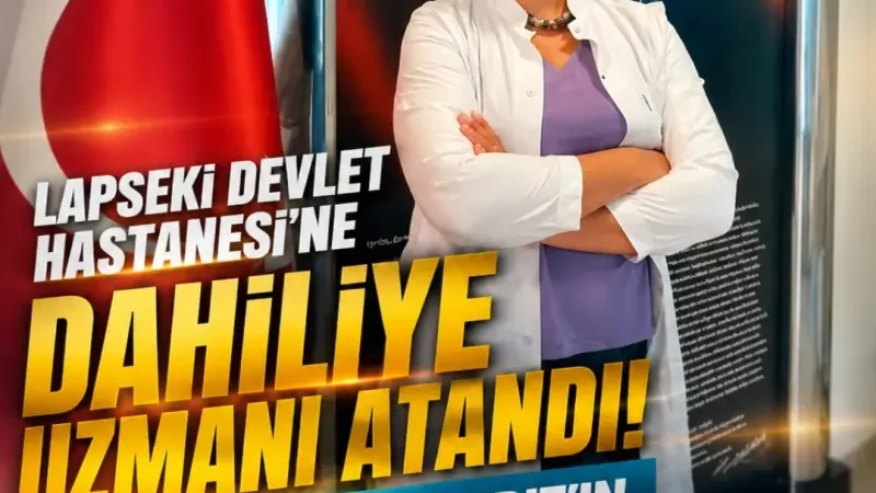 Lapseki Devlet Hastanesi’ne Dahiliye Uzmanı Atandı