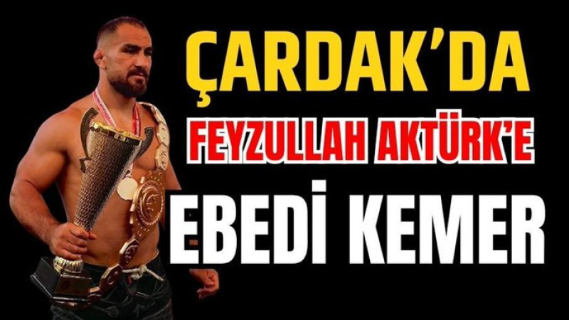 Çardak Güreşleri’nde Feyzullah Aktürk ebedi kemer kazandı