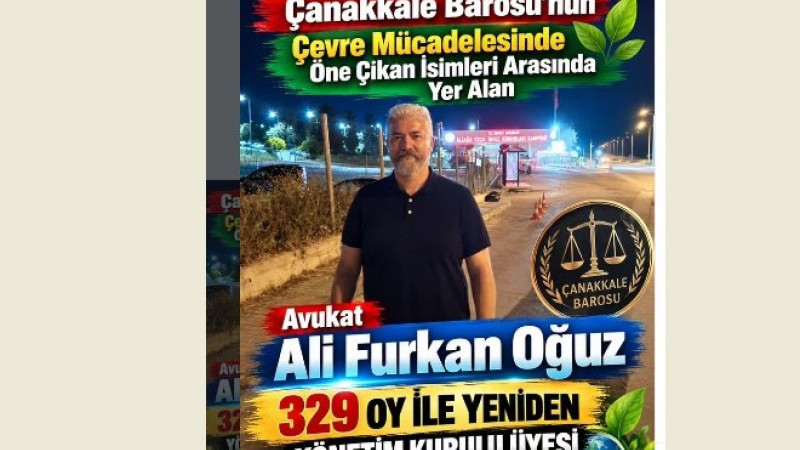 Av.Ali Furkan Oğuz, Çanakkale Barosu Yönetim Kurulu’na Güven Tazeleyerek Yeniden Seçildi